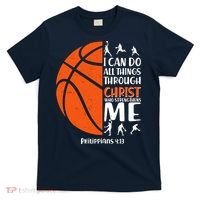 Basketball I Can Do All Things Through Christ Who Strengthens Me Philippian 4:13 T-Shirt thumb 0