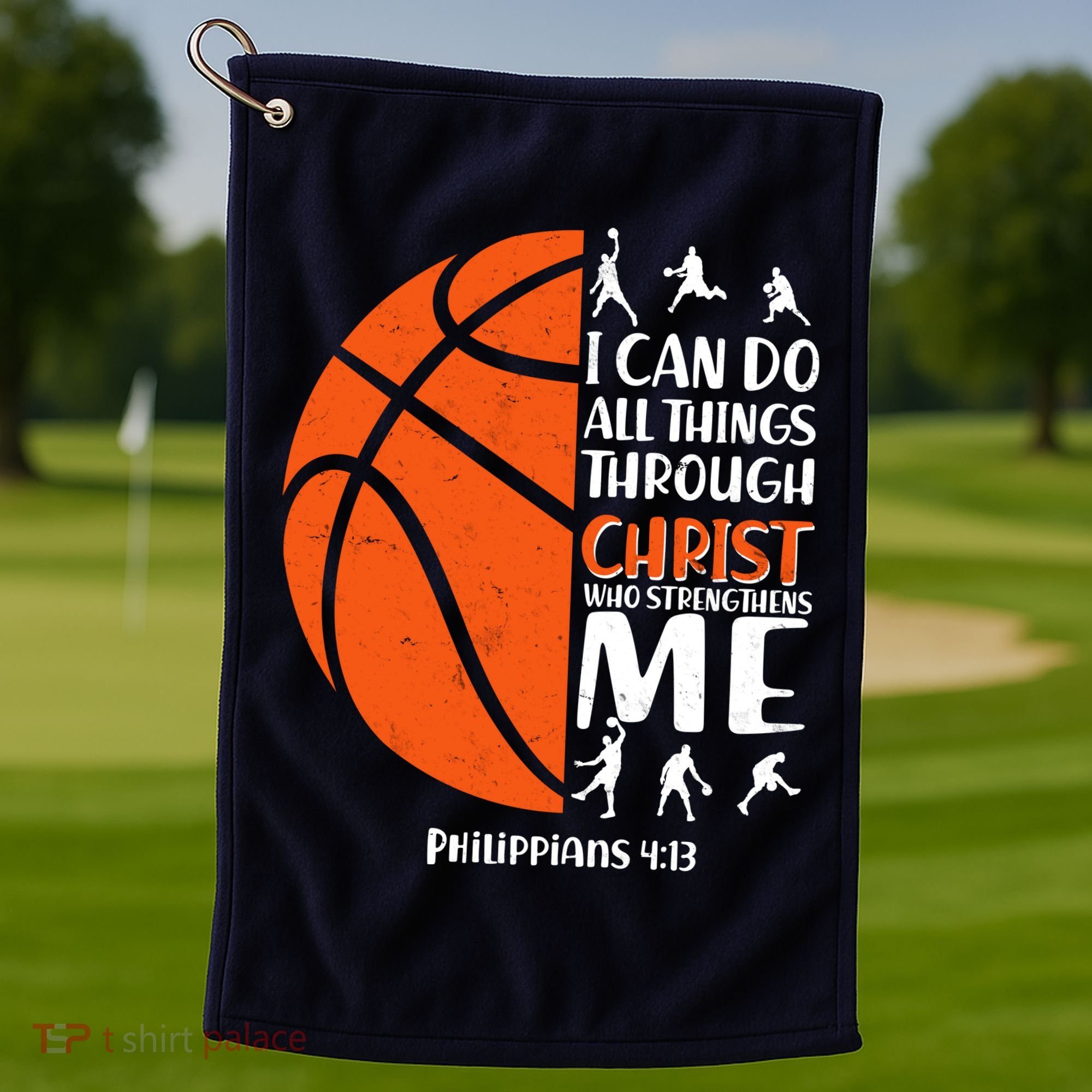 Basketball I Can Do All Things Through Christ Who Strengthens Me Philippian 4:13 Golf Towel