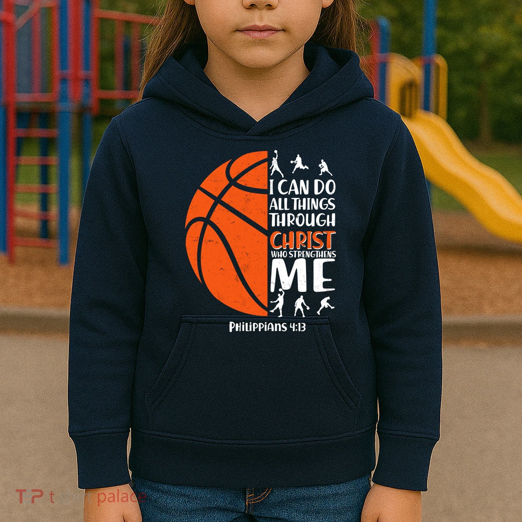 Basketball I Can Do All Things Through Christ Who Strengthens Me Philippian 4:13 Kids Hoodie