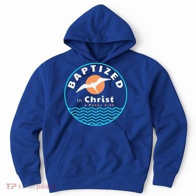 Baptized In Christ Christian Adult Baptism Hoodie