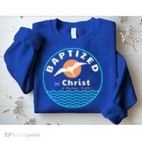 Baptized In Christ Christian Adult Baptism Sweatshirt thumb 2