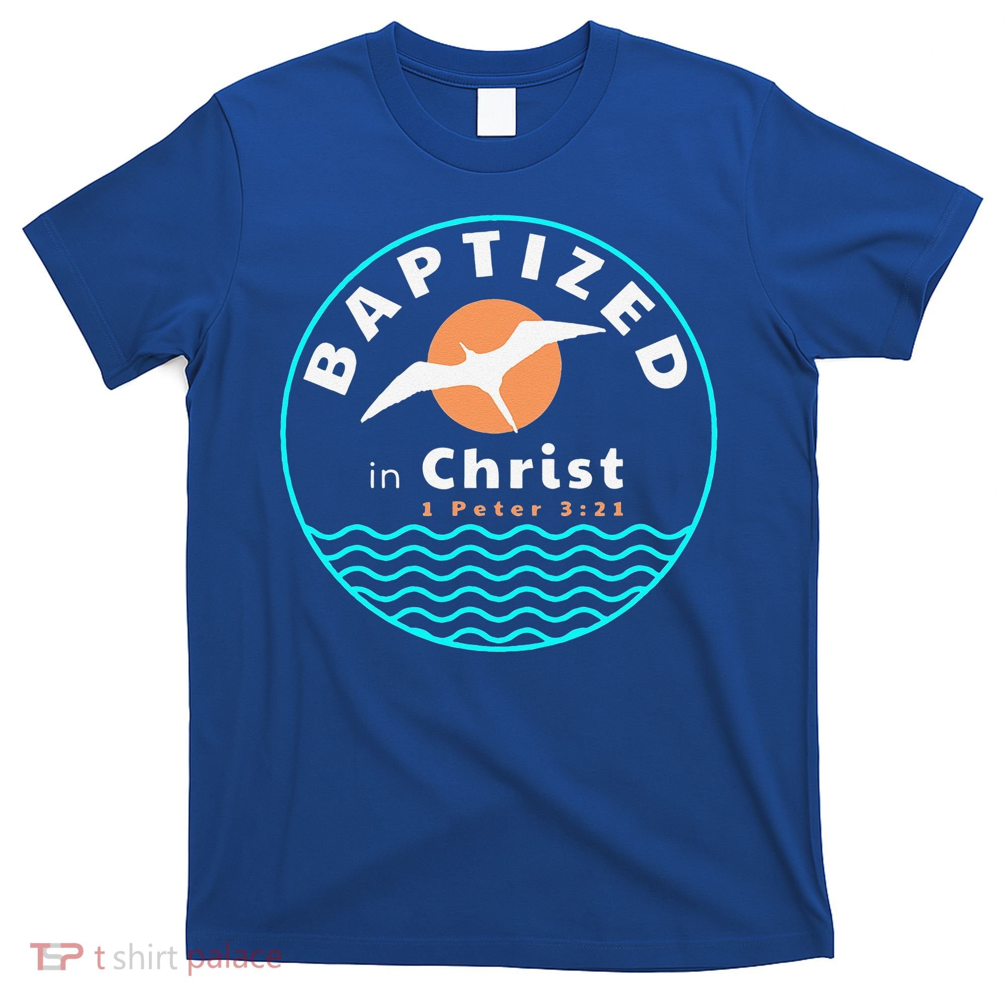 Baptized In Christ Christian Adult Baptism T-Shirt