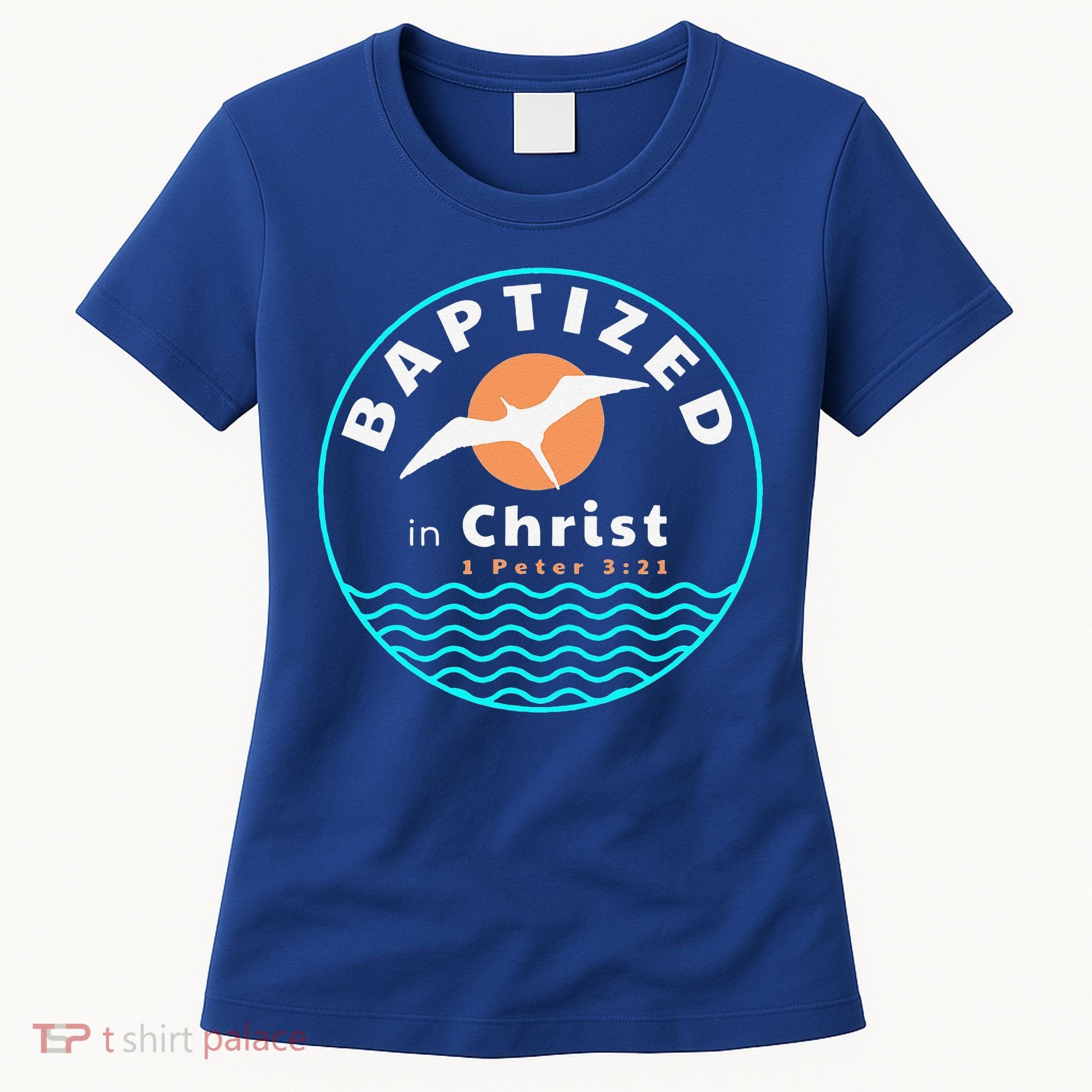 Baptized In Christ Christian Adult Baptism Women's T-Shirt