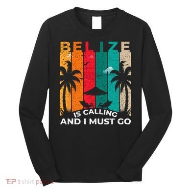 Belize Is Calling And I Must Go Vintage Summer Vibes Beach Long Sleeve Shirt