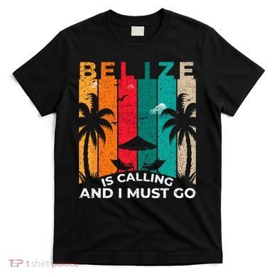 Belize Is Calling And I Must Go Vintage Summer Vibes Beach T-Shirt
