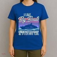 Boating I Cruise Ship I Like Big Boats And I Cannot Lie Gift T-Shirt thumb 4