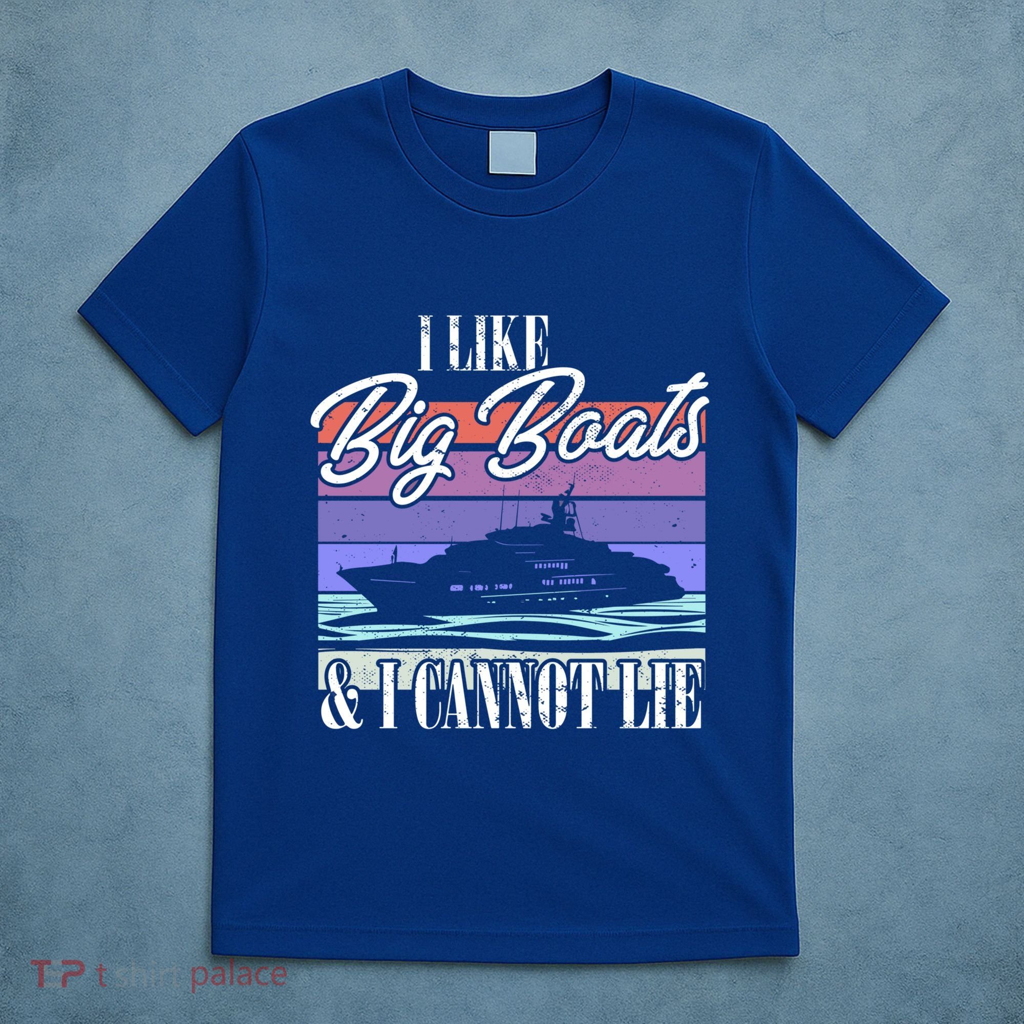 Boating I Cruise Ship I Like Big Boats And I Cannot Lie Gift T-Shirt