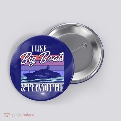 Boating I Cruise Ship I Like Big Boats And I Cannot Lie Gift Button