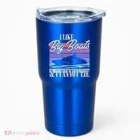 Boating I Cruise Ship I Like Big Boats And I Cannot Lie Gift Tumbler thumb 0