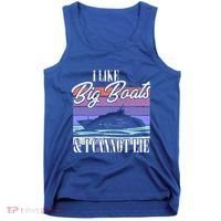 Boating I Cruise Ship I Like Big Boats And I Cannot Lie Gift Tank Top thumb 0