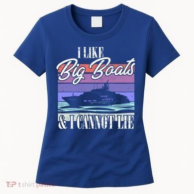 Boating I Cruise Ship I Like Big Boats And I Cannot Lie Gift Women's T-Shirt