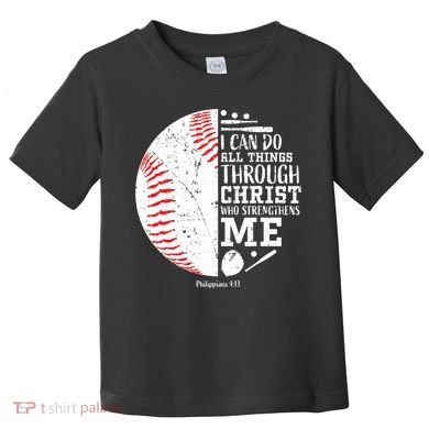 Baseball I Can Do All Thing Through Christ Who Strengthens Me Toddler T-Shirt