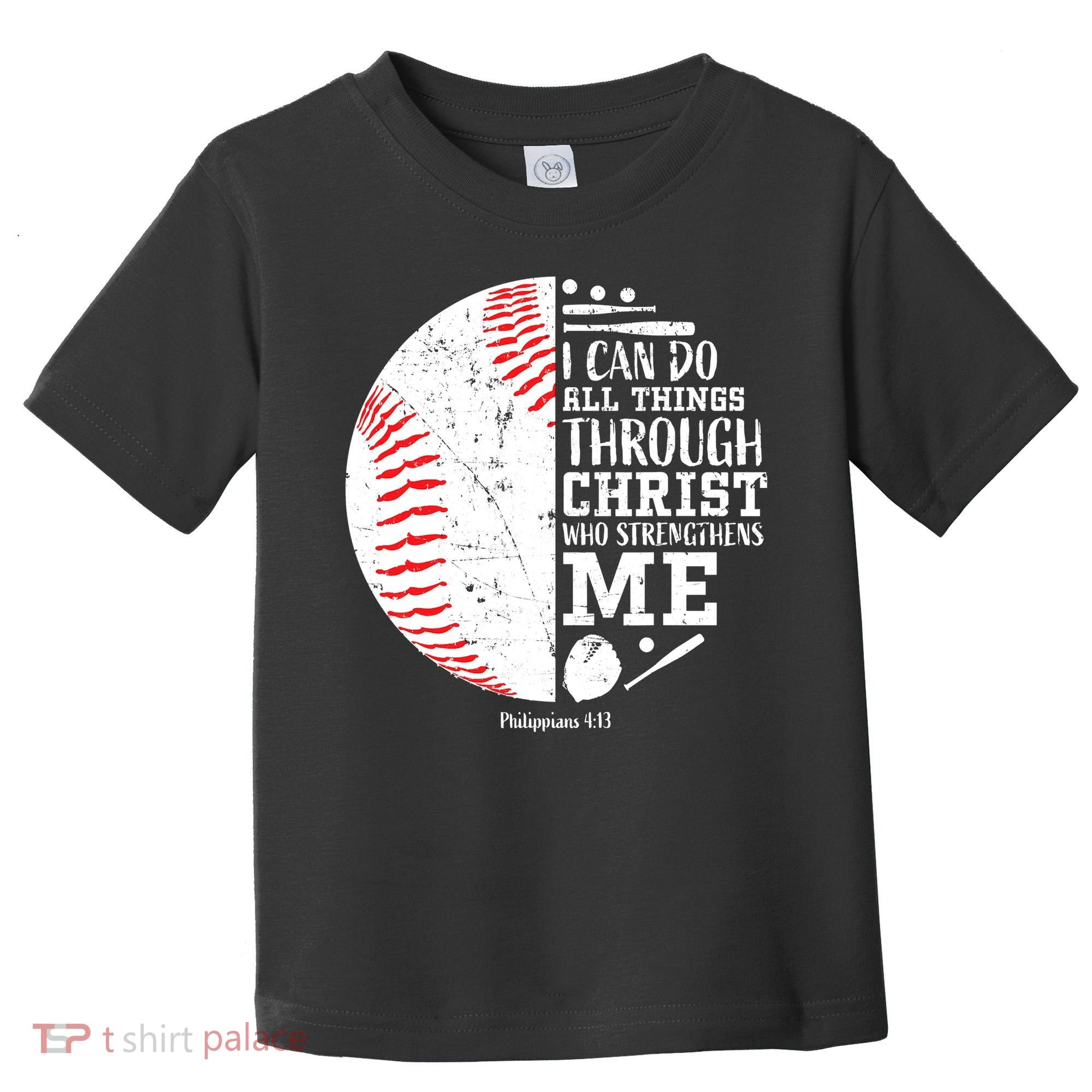 Baseball I Can Do All Thing Through Christ Who Strengthens Me Toddler T-Shirt