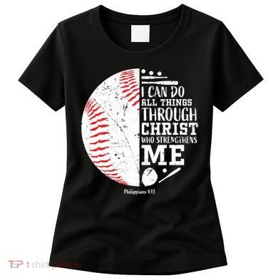 Baseball I Can Do All Thing Through Christ Who Strengthens Me Women's T-Shirt