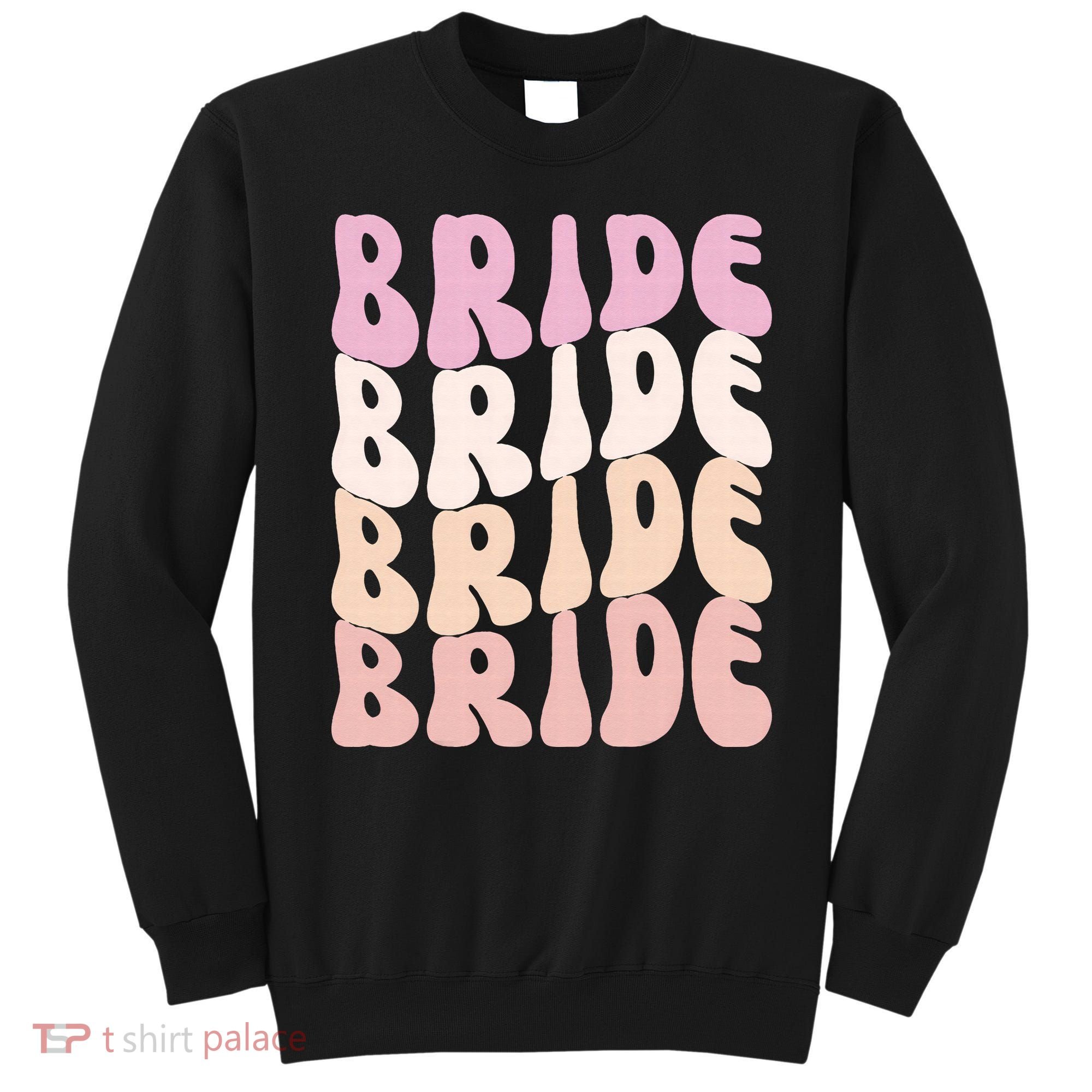 Bride I Do Crew Retro Bachelorette Party Bride Bridesmaids Sweatshirt