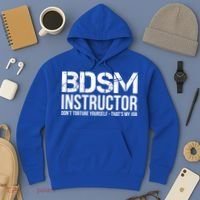 Bdsm Instructor Dont Torture Yours Cute Gift Hoodie thumb 3