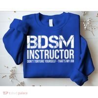 Bdsm Instructor Dont Torture Yours Cute Gift Sweatshirt thumb 2