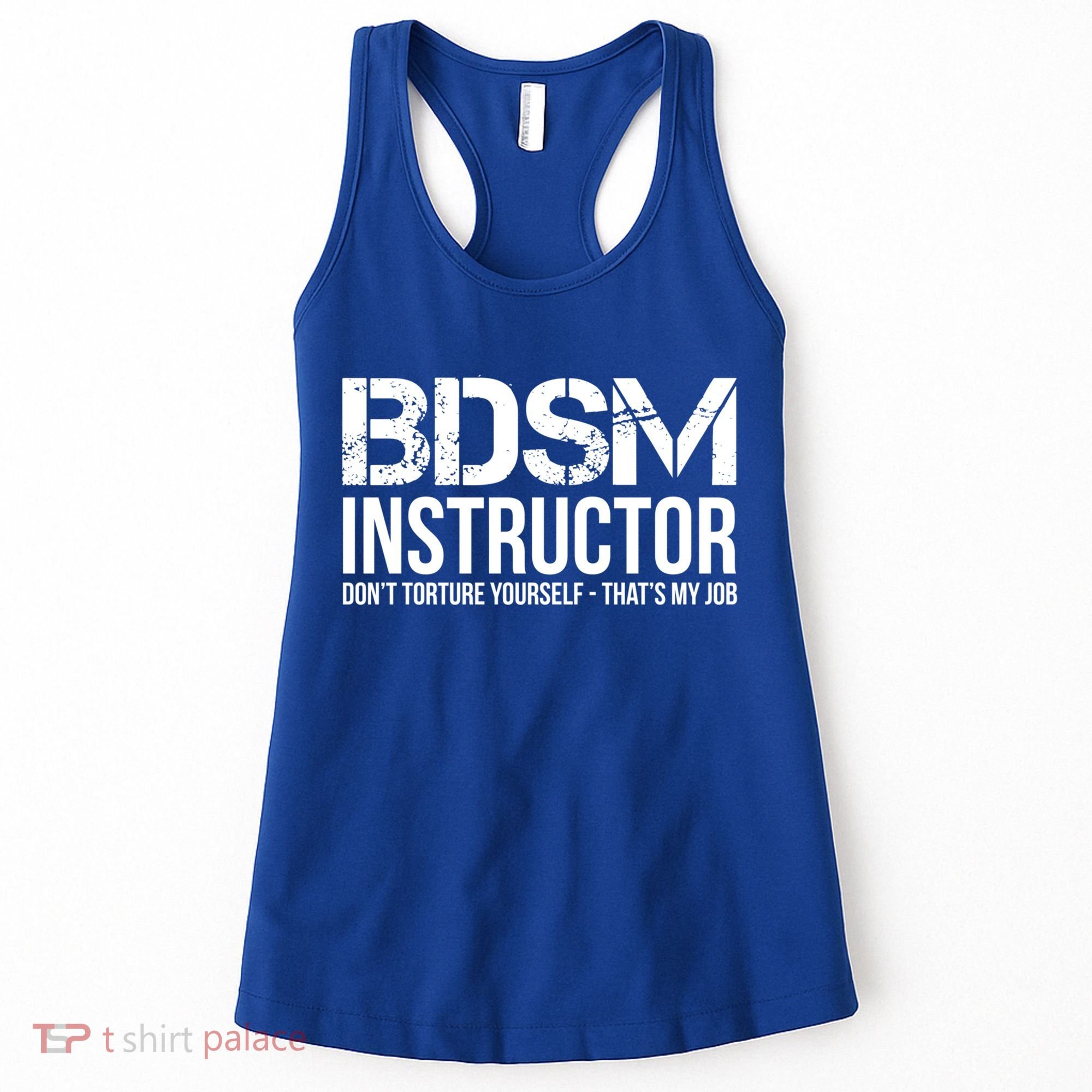 Bdsm Instructor Dont Torture Yours Cute Gift Women's Tank Top