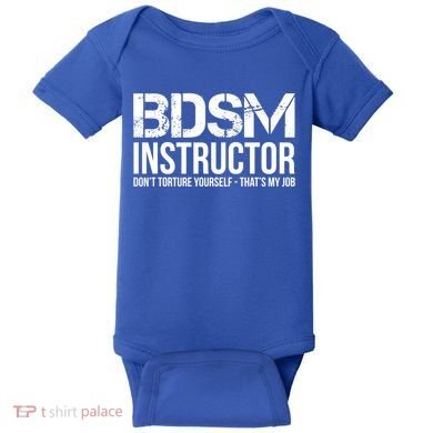 Bdsm Instructor Dont Torture Yours Cute Gift Baby Bodysuit