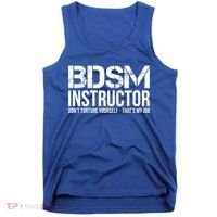 Bdsm Instructor Dont Torture Yours Cute Gift Tank Top thumb 0