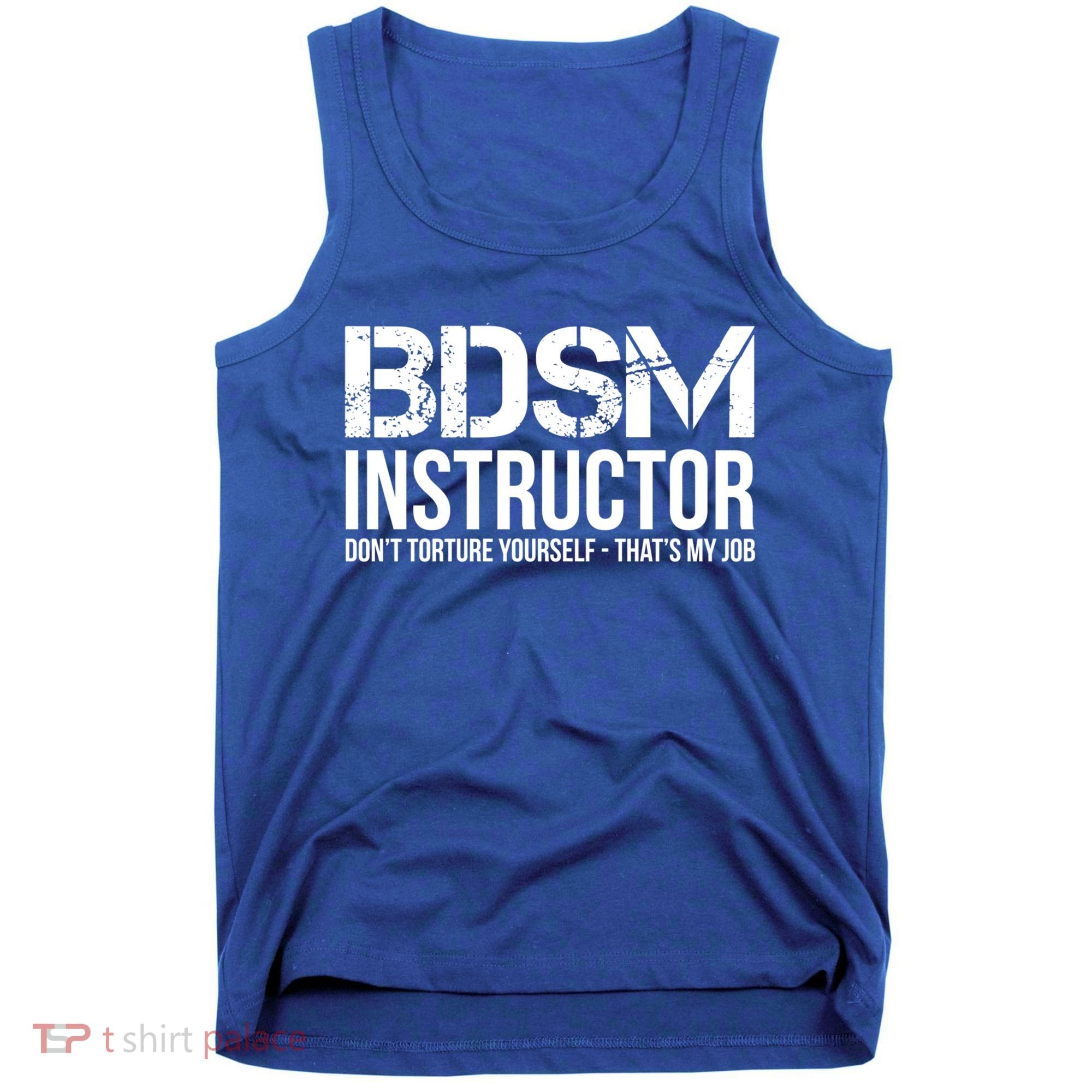Bdsm Instructor Dont Torture Yours Cute Gift Tank Top