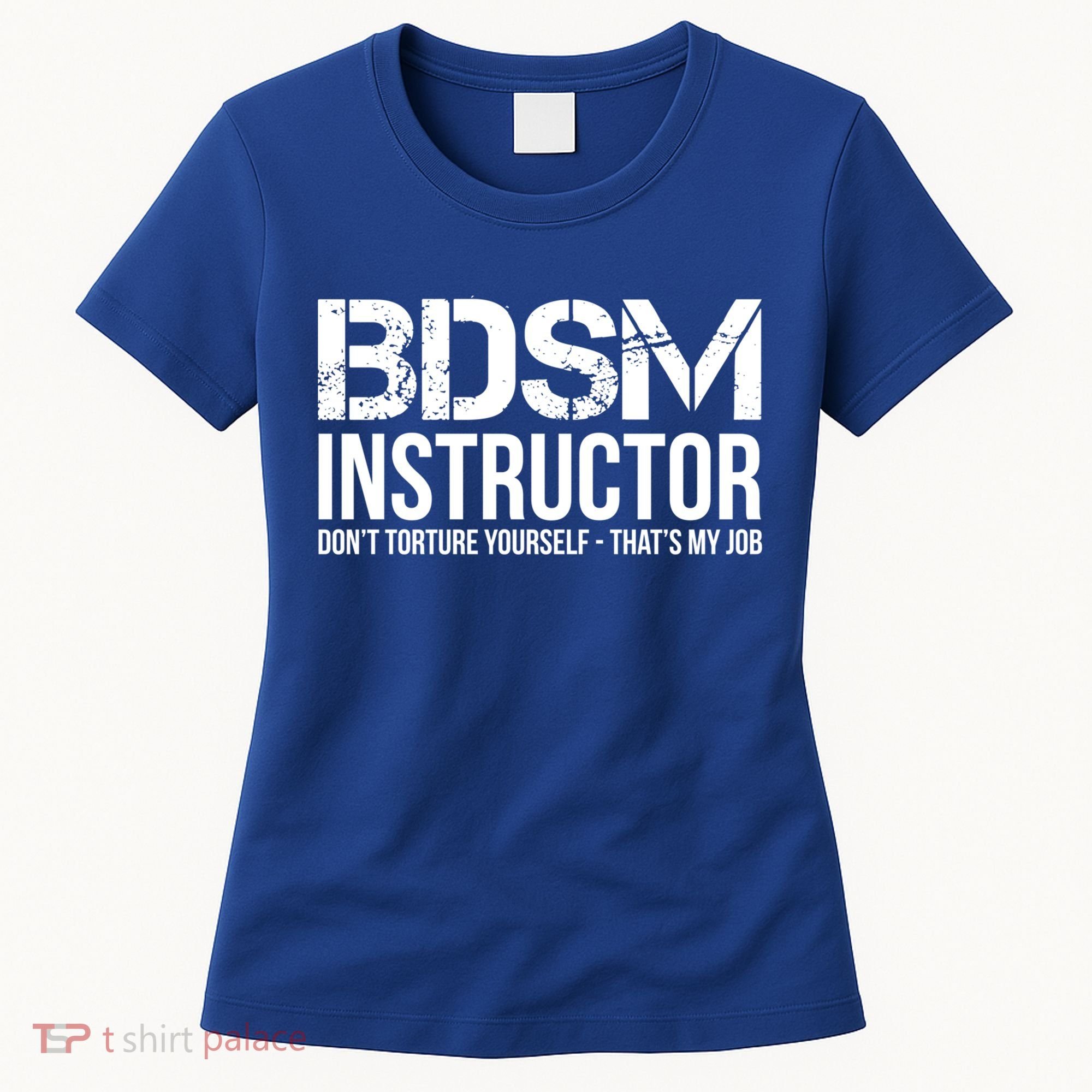 Bdsm Instructor Dont Torture Yours Cute Gift Women's T-Shirt
