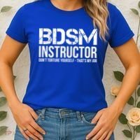 Bdsm Instructor Dont Torture Yours Cute Gift Women's T-Shirt thumb 2
