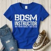 Bdsm Instructor Dont Torture Yours Cute Gift Women's T-Shirt thumb 3