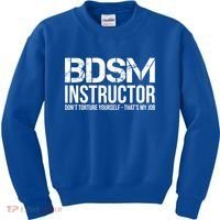 Bdsm Instructor Dont Torture Yours Cute Gift Kids Sweatshirt thumb 0