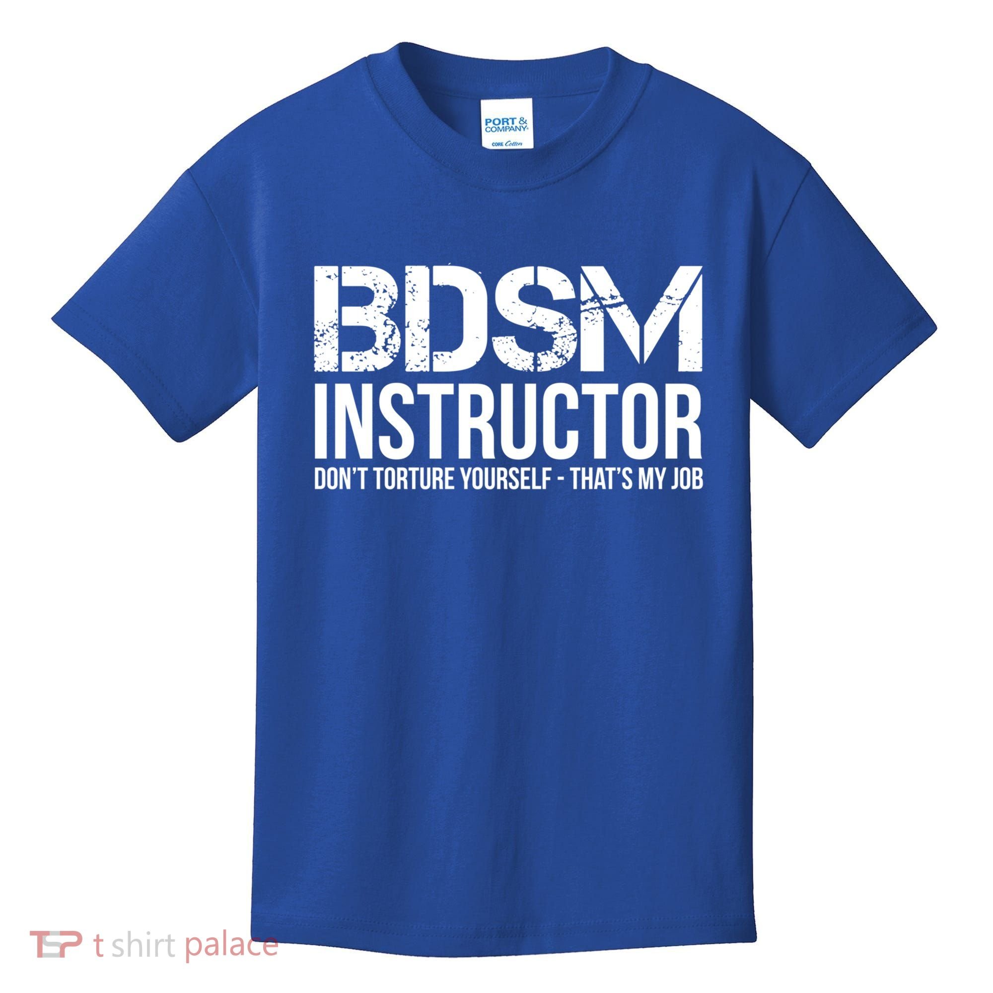Bdsm Instructor Dont Torture Yours Cute Gift Kids T-Shirt