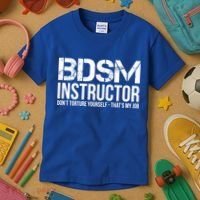 Bdsm Instructor Dont Torture Yours Cute Gift Kids T-Shirt thumb 3