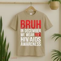 Bruh In December We Wear Red Ribbon HIV AIDS Awareness T-Shirt thumb 2