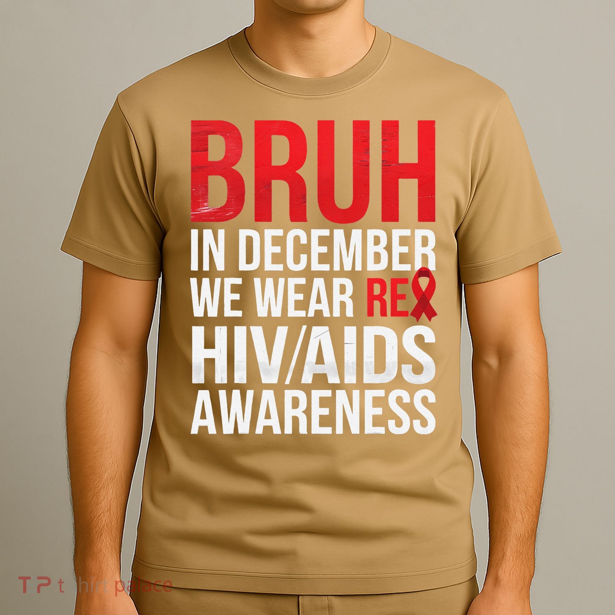 Bruh In December We Wear Red Ribbon HIV AIDS Awareness T-Shirt