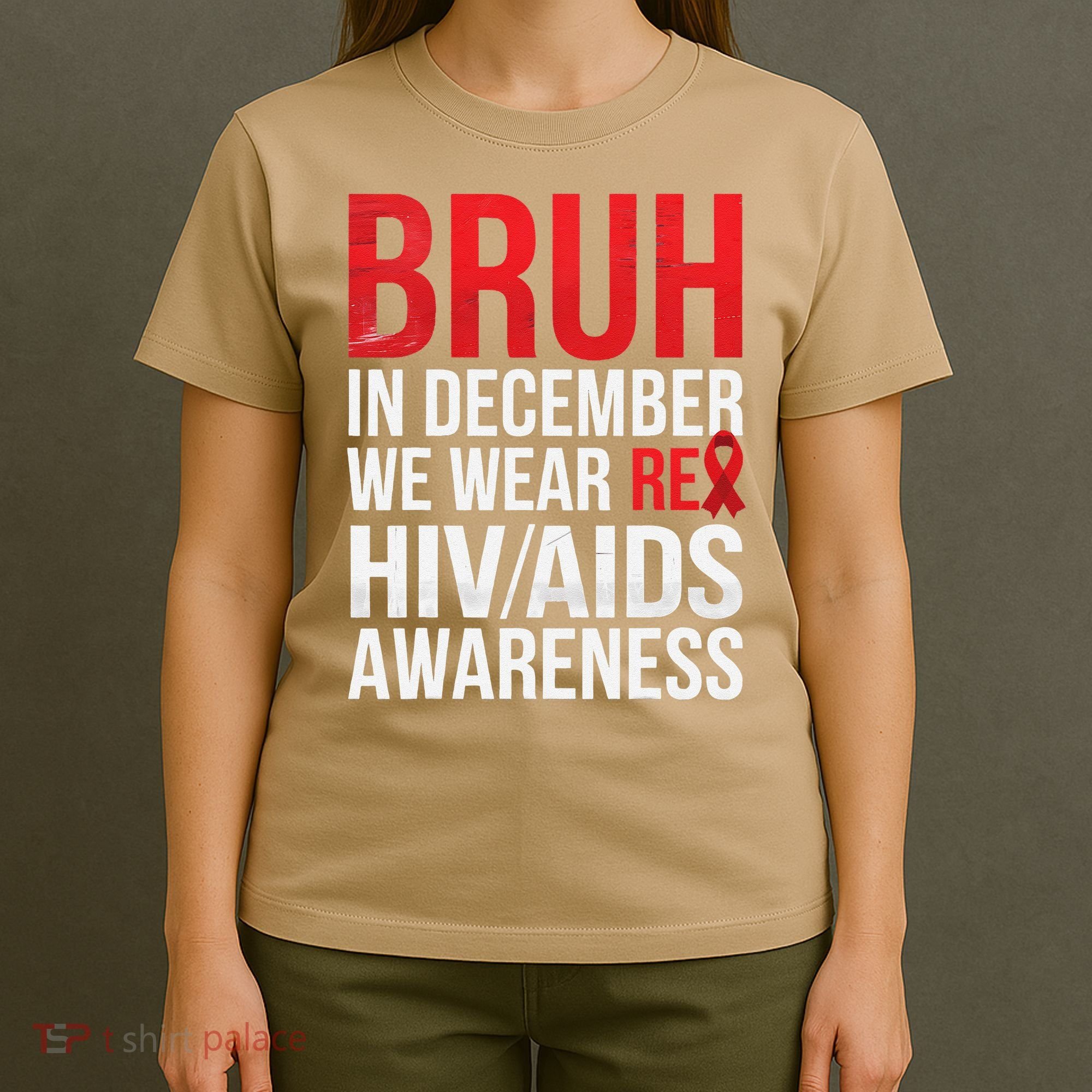 Bruh In December We Wear Red Ribbon HIV AIDS Awareness T-Shirt