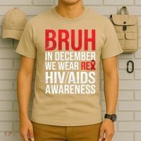Bruh In December We Wear Red Ribbon HIV AIDS Awareness T-Shirt thumb 6