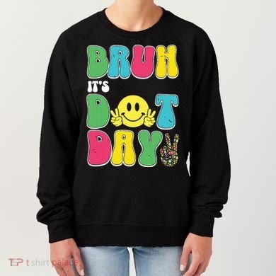 Bruh ItS Dot Daybruh Happy Dot Day Funny Teachers Women's Sweatshirt