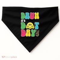 Bruh ItS Dot Daybruh Happy Dot Day Funny Teachers USA-Made Doggie Bandana thumb 0