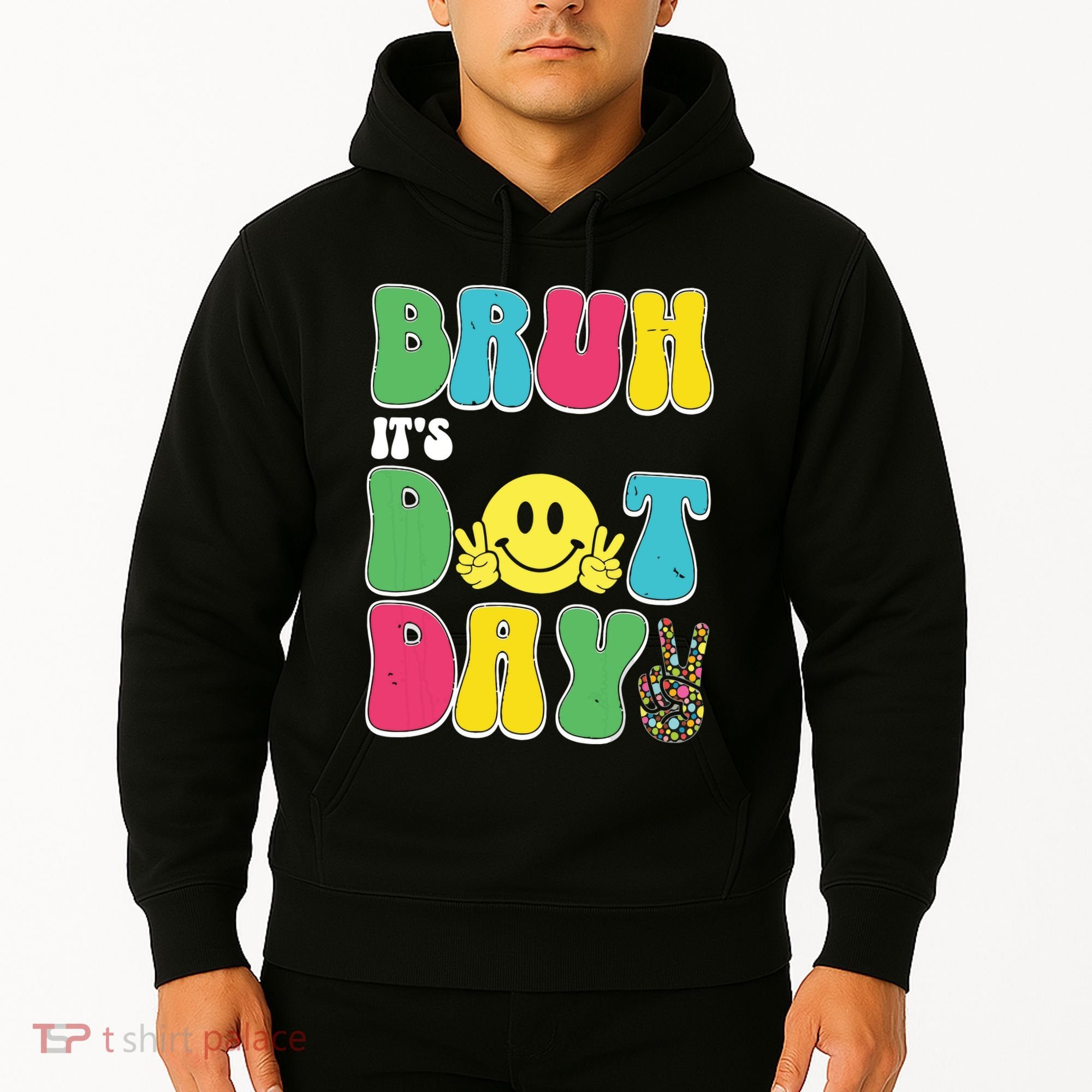 Bruh ItS Dot Daybruh Happy Dot Day Funny Teachers Hoodie