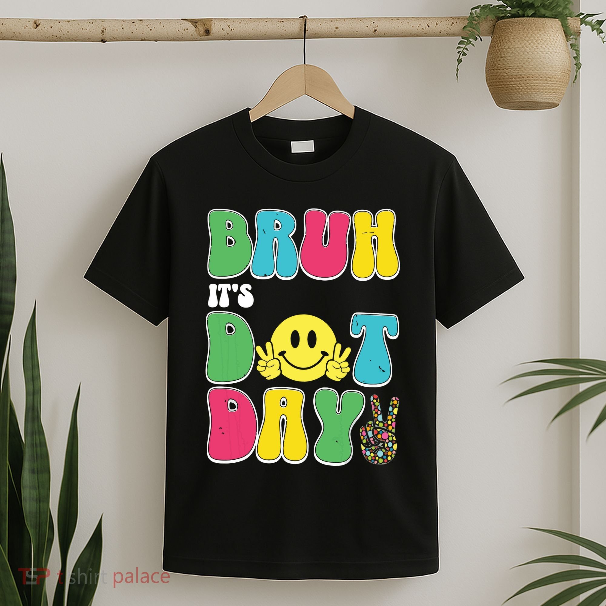 Bruh ItS Dot Daybruh Happy Dot Day Funny Teachers T-Shirt