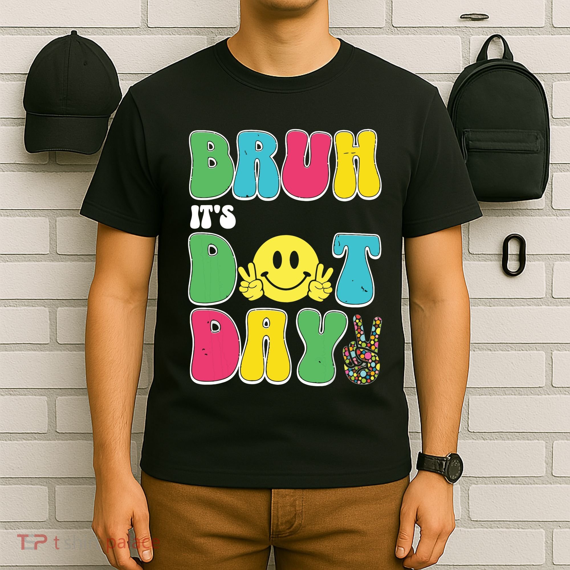 Bruh ItS Dot Daybruh Happy Dot Day Funny Teachers T-Shirt