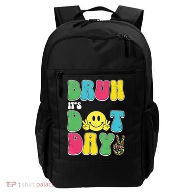 Bruh ItS Dot Daybruh Happy Dot Day Funny Teachers Backpack
