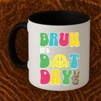 Bruh ItS Dot Daybruh Happy Dot Day Funny Teachers Coffee Mug thumb 2