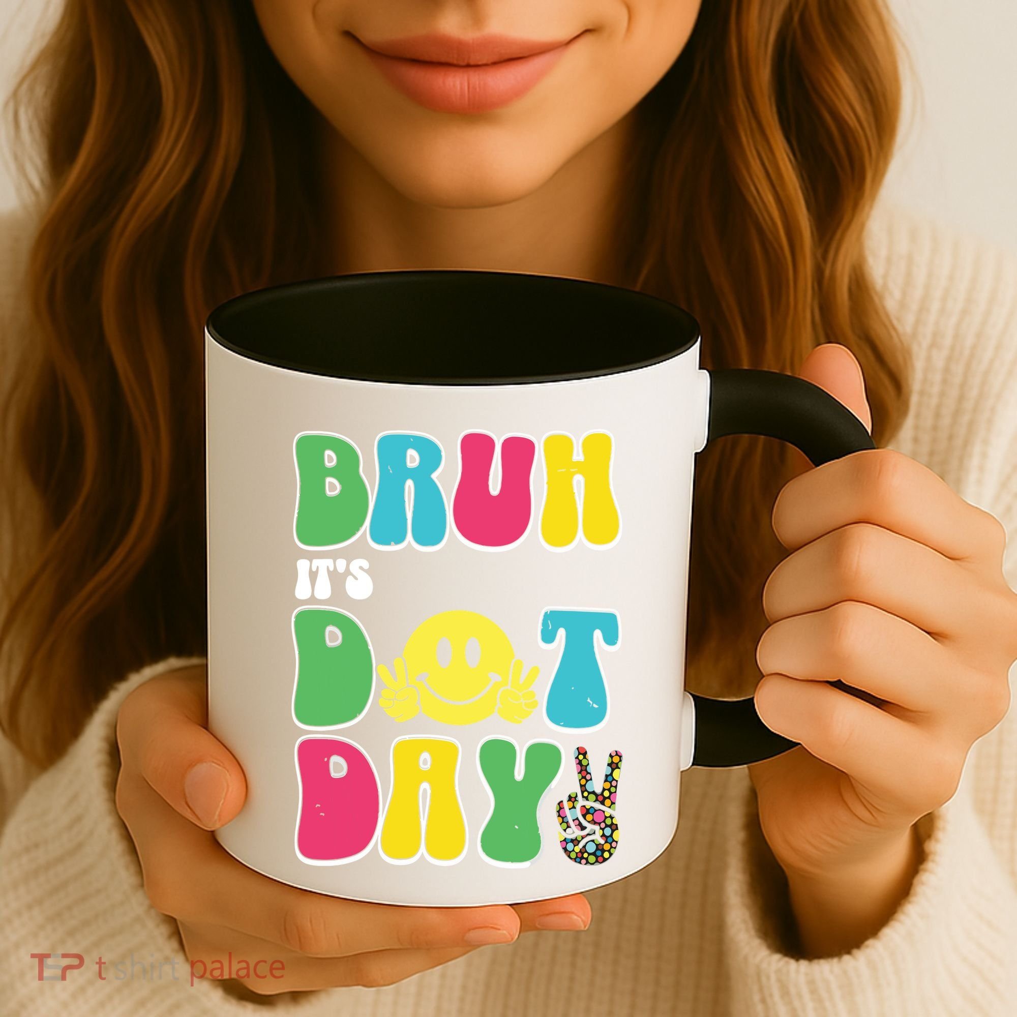 Bruh ItS Dot Daybruh Happy Dot Day Funny Teachers Coffee Mug