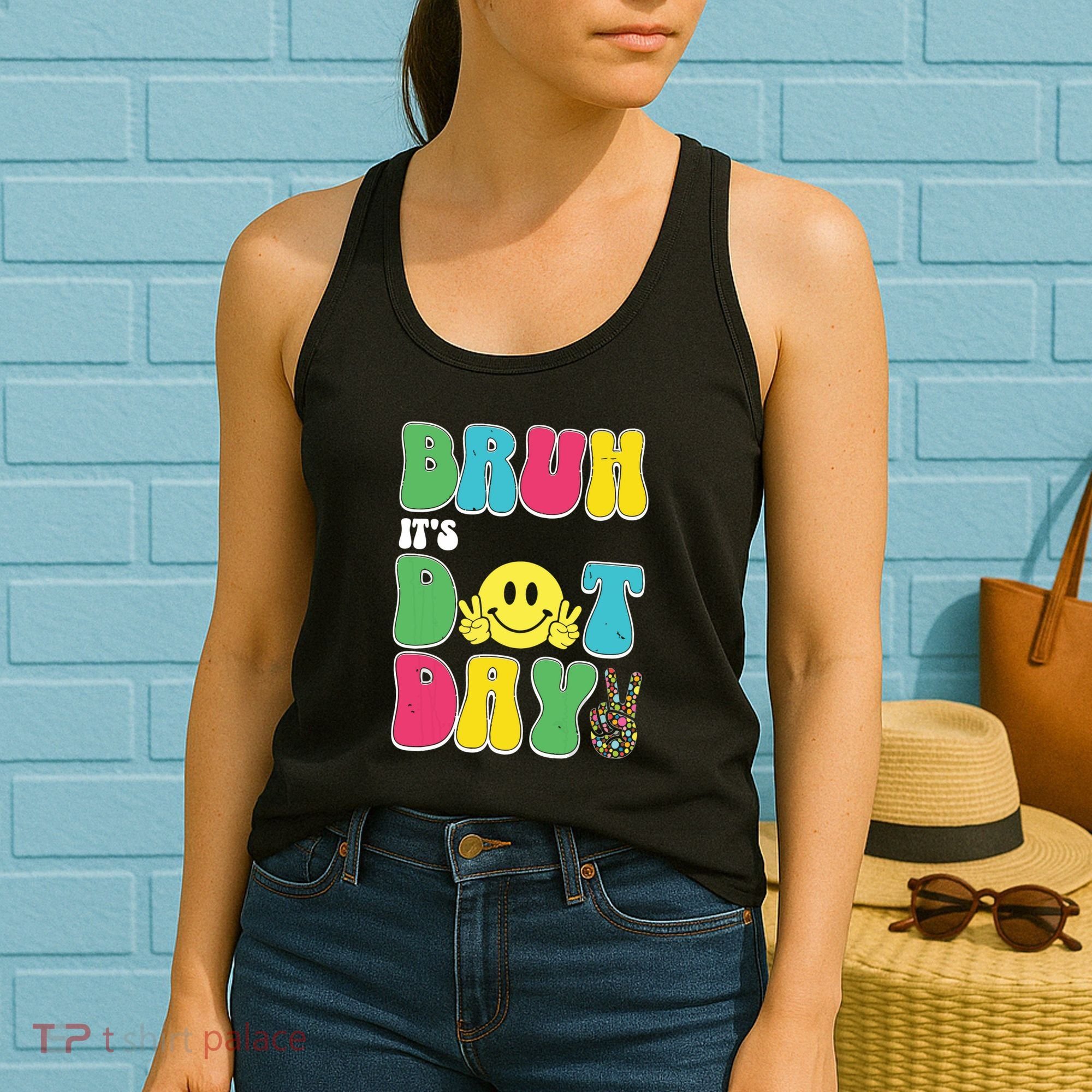 Bruh ItS Dot Daybruh Happy Dot Day Funny Teachers Women's Tank Top