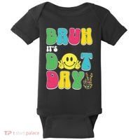 Bruh ItS Dot Daybruh Happy Dot Day Funny Teachers Baby Bodysuit thumb 0
