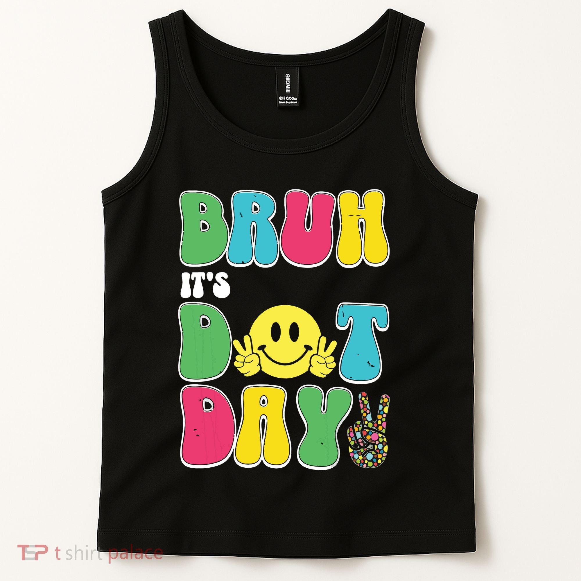 Bruh ItS Dot Daybruh Happy Dot Day Funny Teachers Tank Top