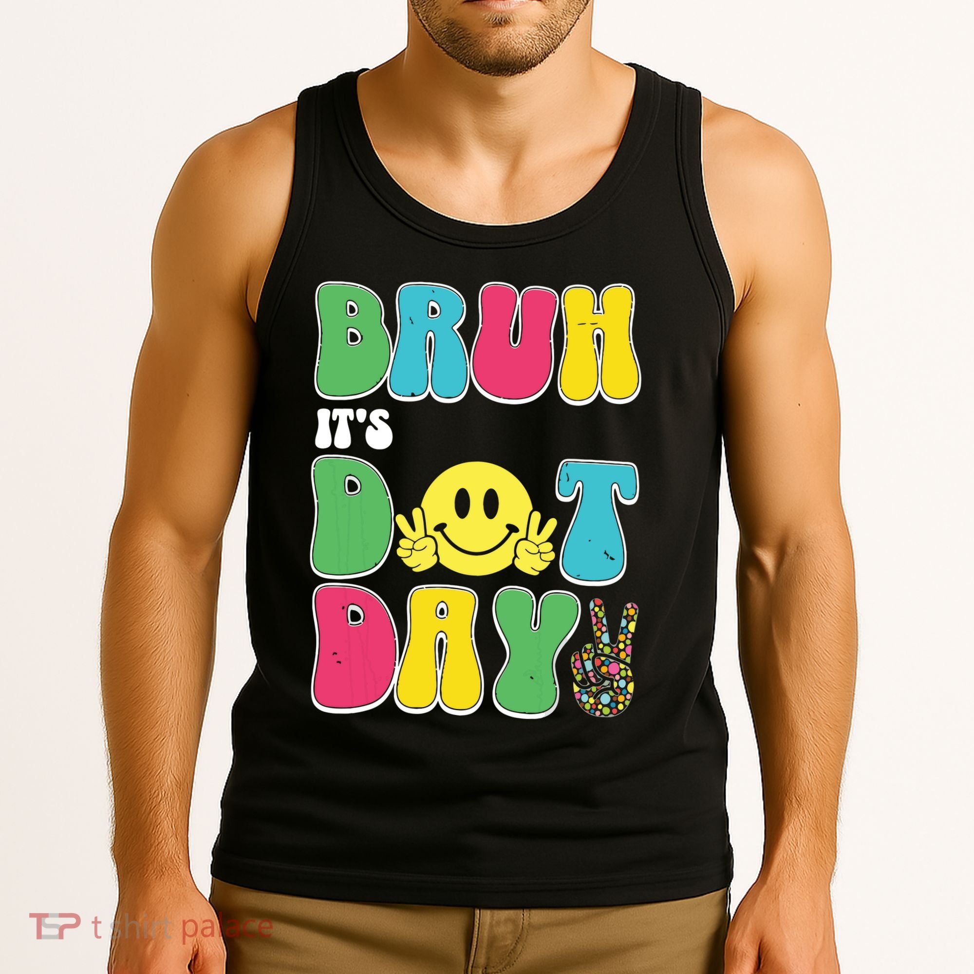 Bruh ItS Dot Daybruh Happy Dot Day Funny Teachers Tank Top