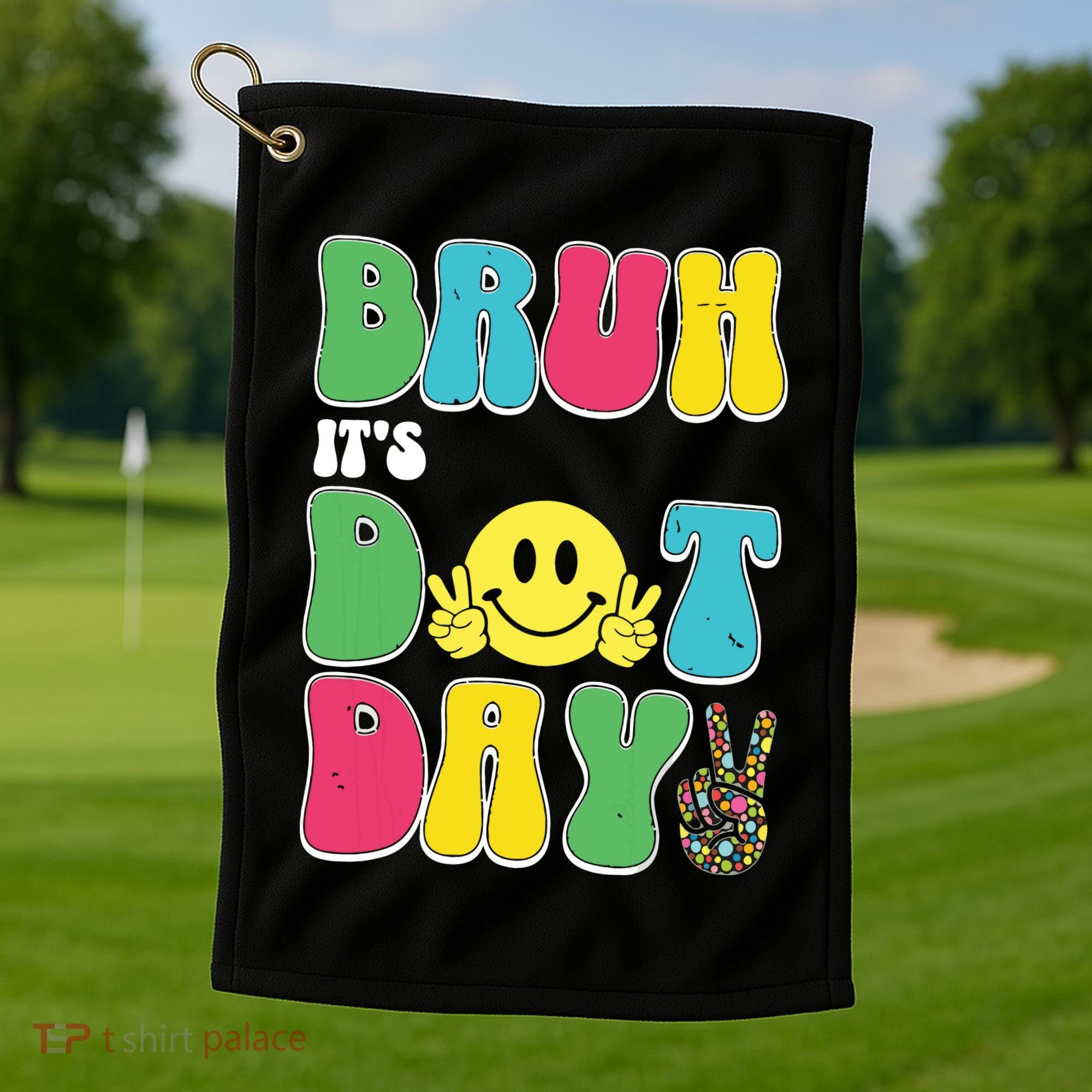 Bruh ItS Dot Daybruh Happy Dot Day Funny Teachers Golf Towel