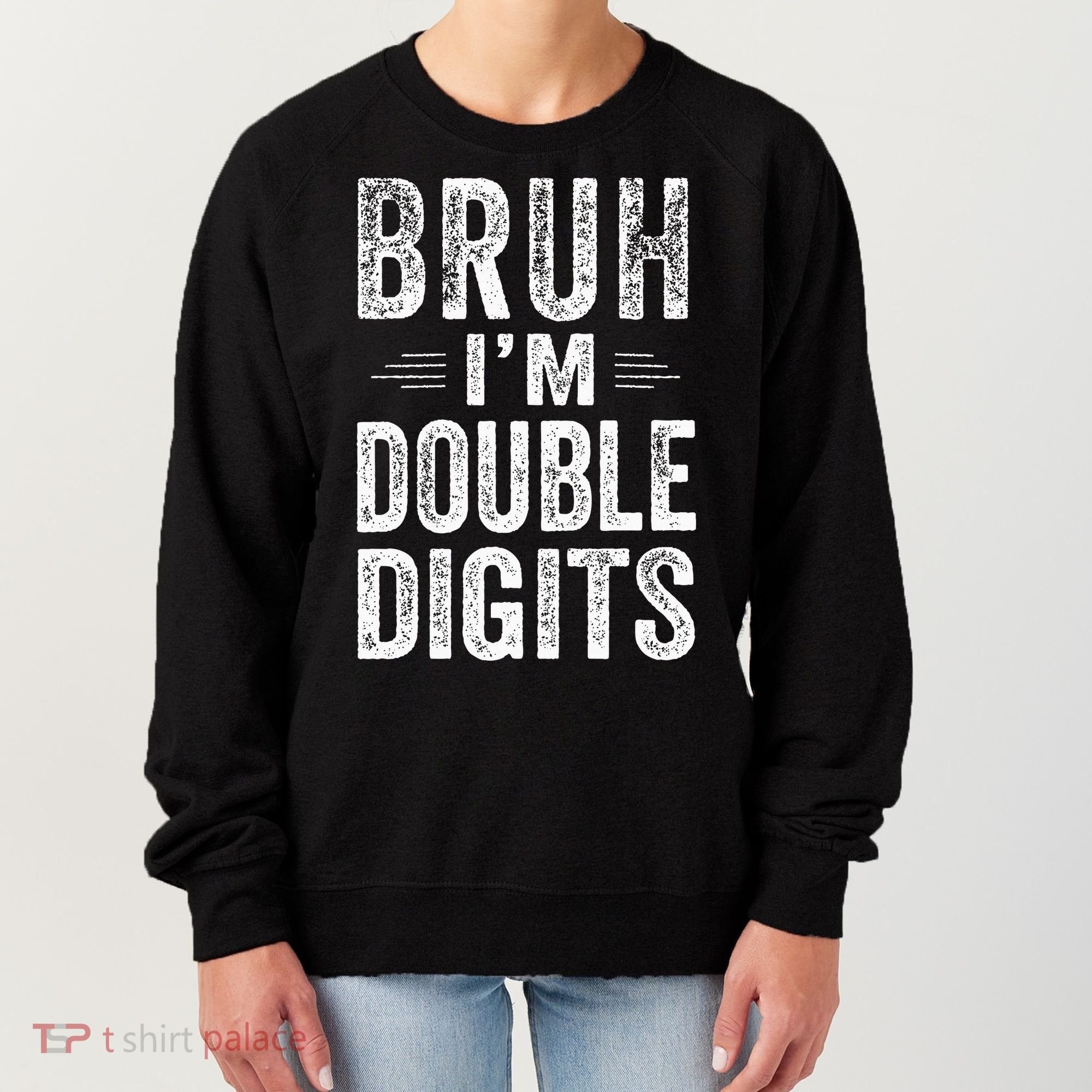 Bruh IM Double Digits 10th Birthday Gifts 10 Year Old Women's Sweatshirt