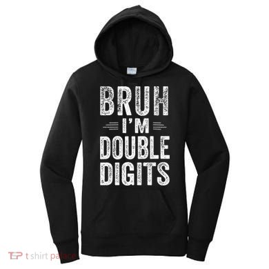 Bruh IM Double Digits 10th Birthday Gifts 10 Year Old Women's Hoodie